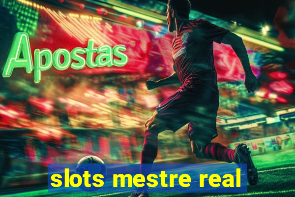 slots mestre real