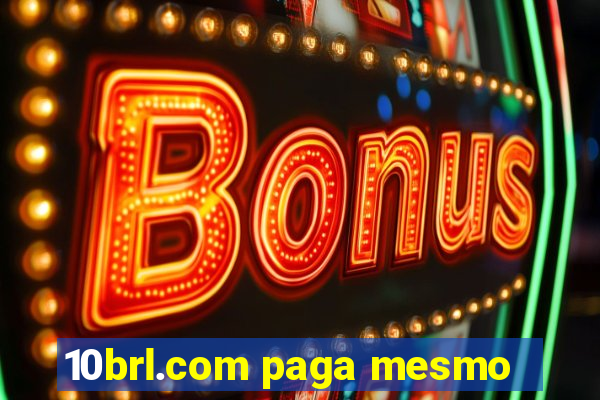 10brl.com paga mesmo