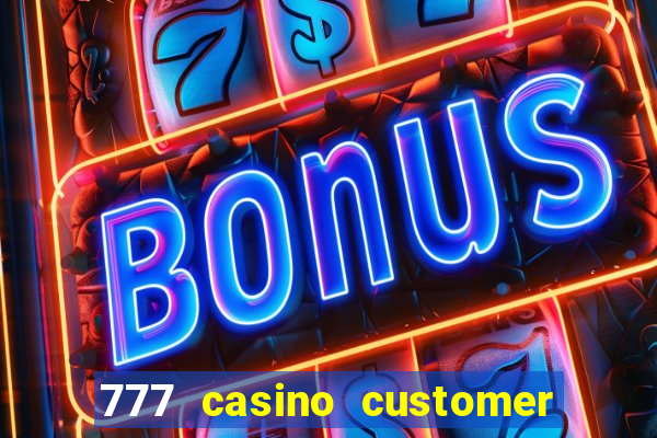 777 casino customer service number