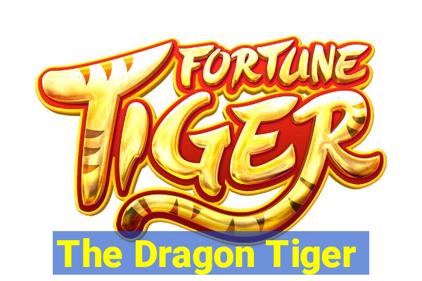 The Dragon Tiger