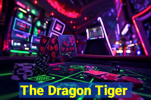 The Dragon Tiger