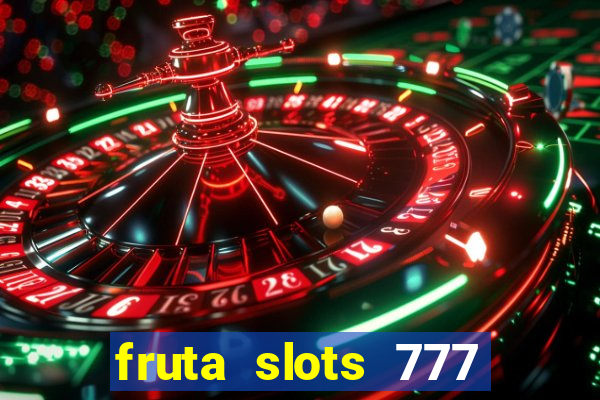 fruta slots 777 mega jackpot