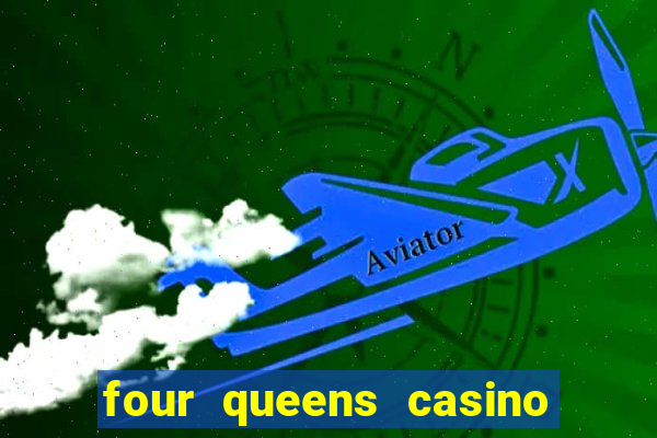 four queens casino fremont street las vegas nv