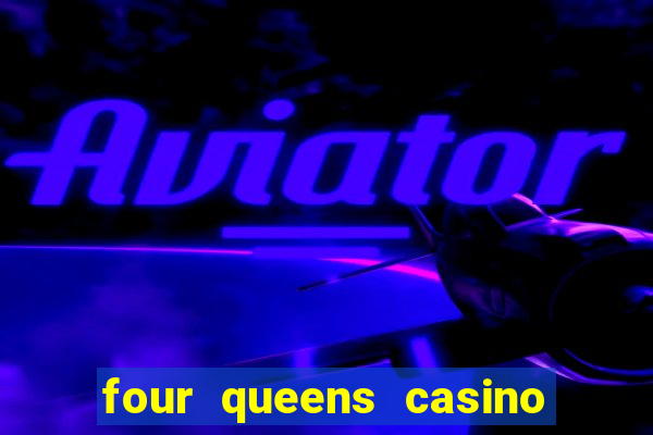 four queens casino fremont street las vegas nv