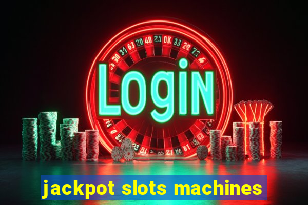 jackpot slots machines