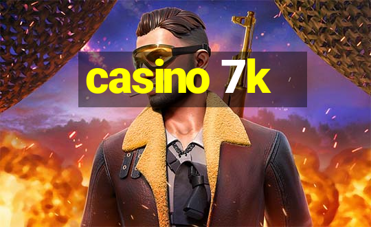 casino 7k