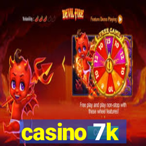 casino 7k