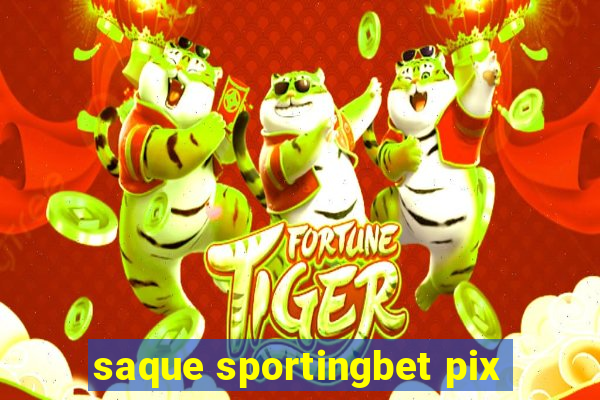 saque sportingbet pix