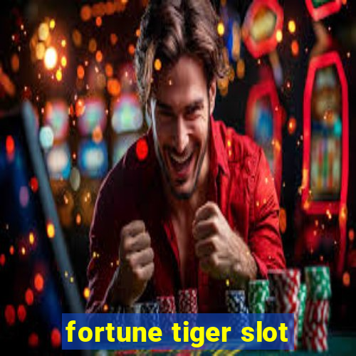 fortune tiger slot