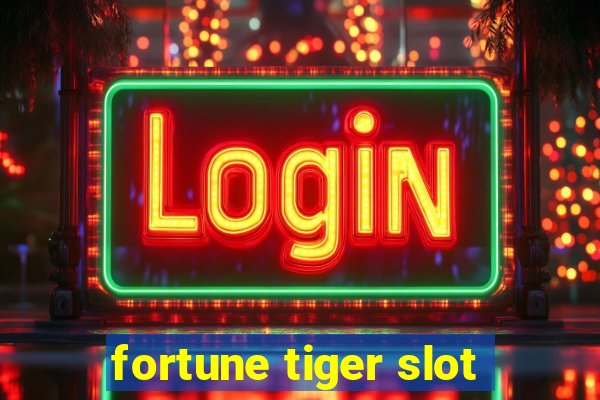 fortune tiger slot