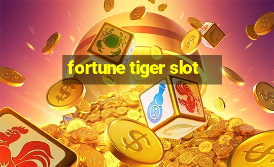 fortune tiger slot