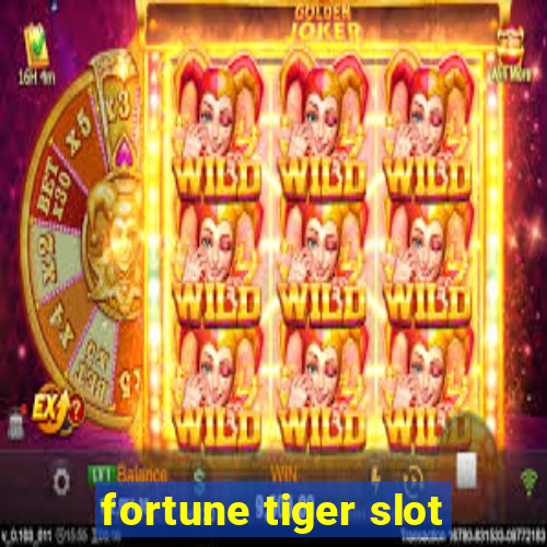 fortune tiger slot