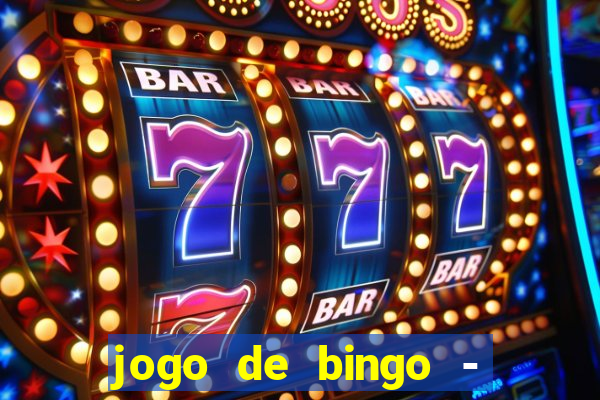 jogo de bingo - bingo ao vivo