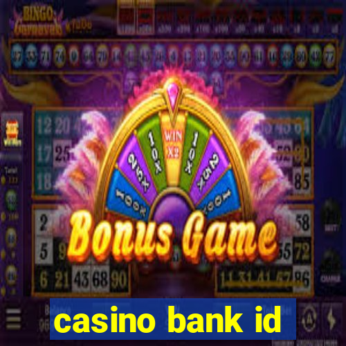 casino bank id