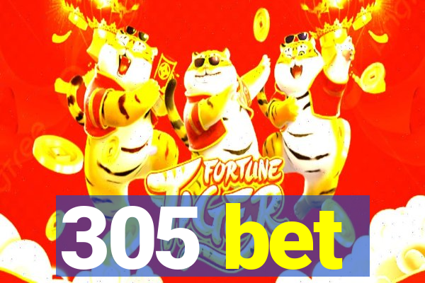 305 bet