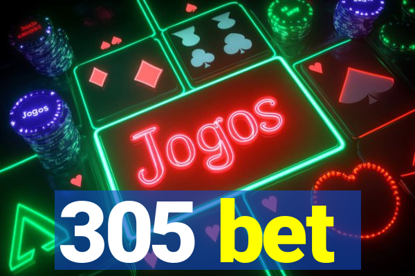 305 bet