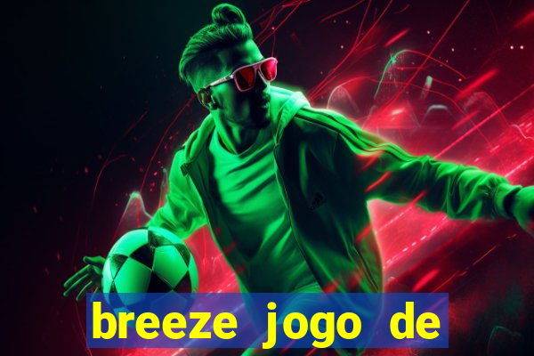 breeze jogo de aposta online