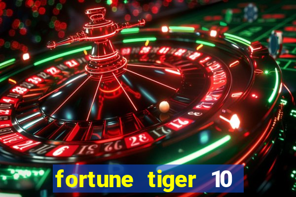 fortune tiger 10 reais grátis