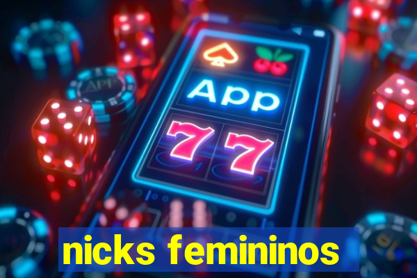 nicks femininos