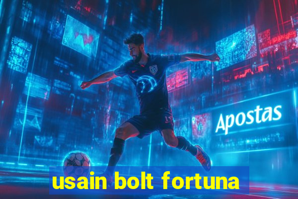 usain bolt fortuna