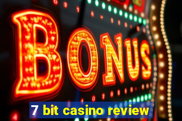 7 bit casino review