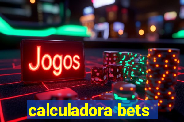 calculadora bets