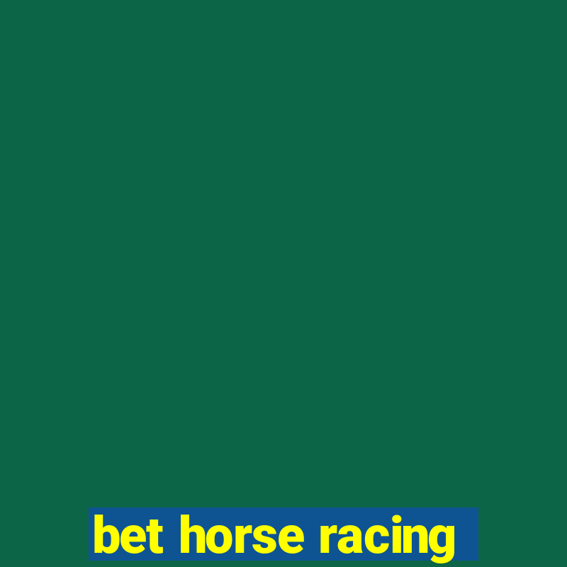 bet horse racing