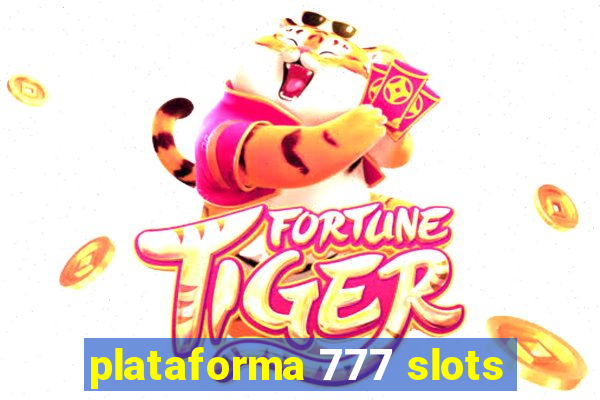 plataforma 777 slots