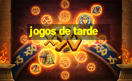 jogos de tarde