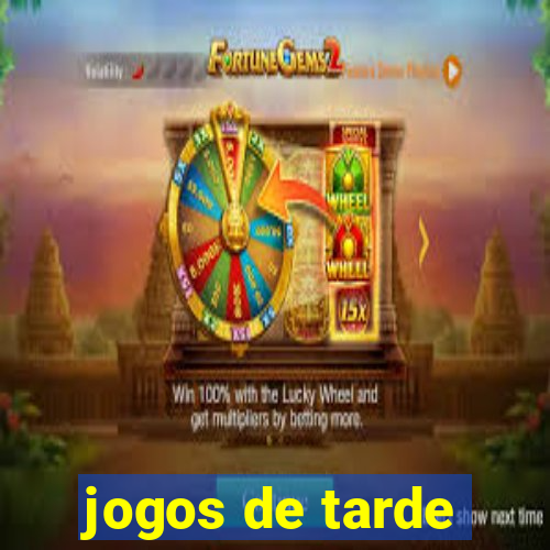 jogos de tarde