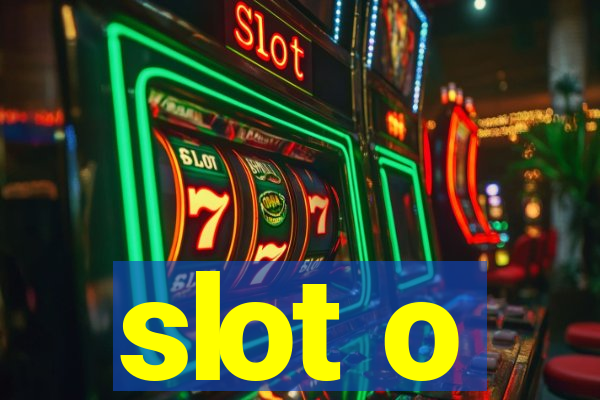 slot o