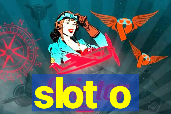 slot o