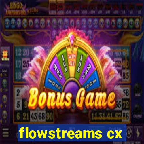 flowstreams cx