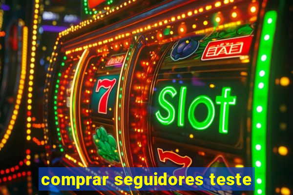 comprar seguidores teste