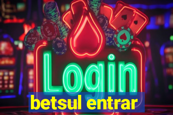 betsul entrar