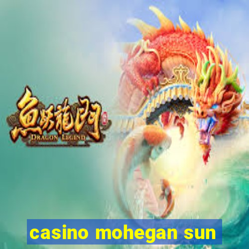 casino mohegan sun