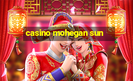 casino mohegan sun