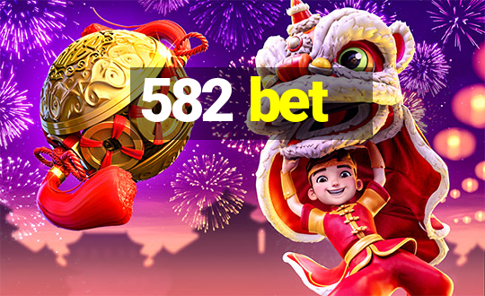 582 bet