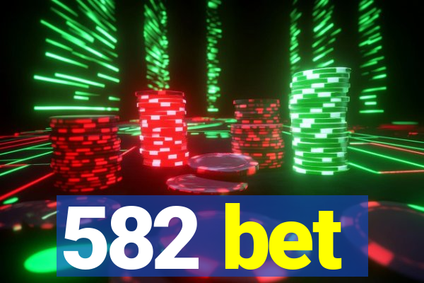 582 bet