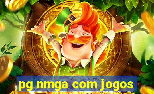 pg nmga com jogos