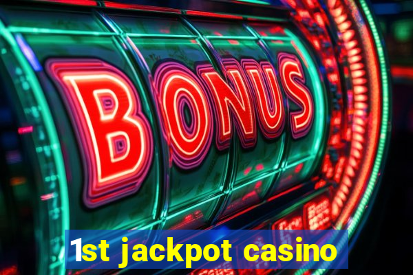 1st jackpot casino