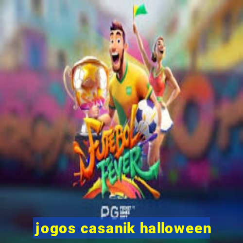 jogos casanik halloween