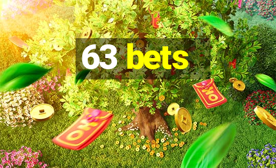 63 bets