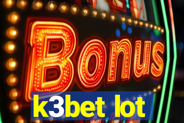 k3bet lot