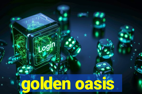 golden oasis