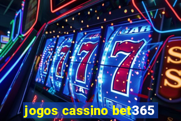 jogos cassino bet365