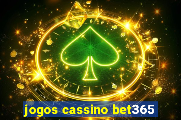 jogos cassino bet365