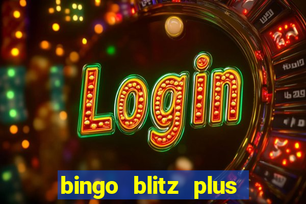 bingo blitz plus free credits