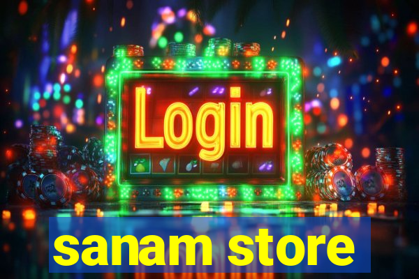 sanam store