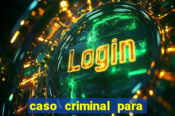 caso criminal para resolver pdf